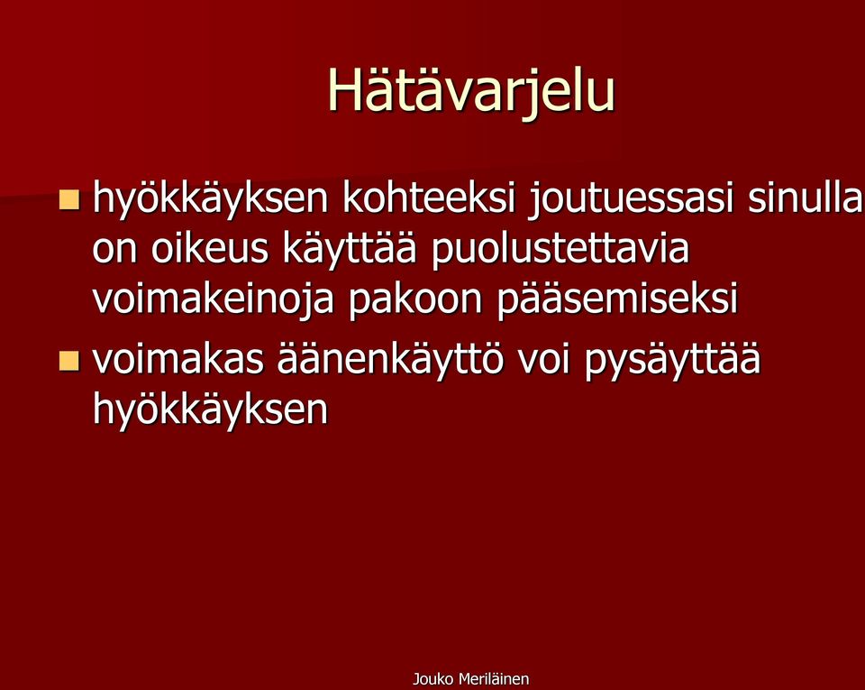 puolustettavia voimakeinoja pakoon