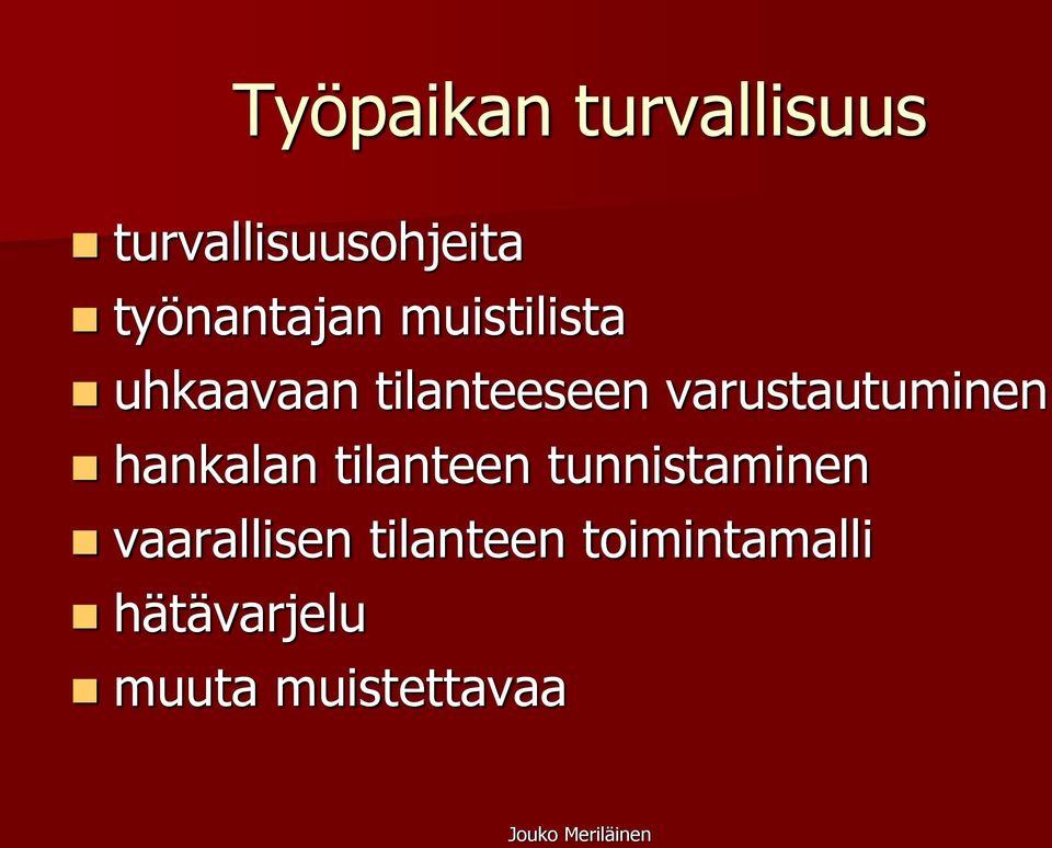 varustautuminen hankalan tilanteen tunnistaminen