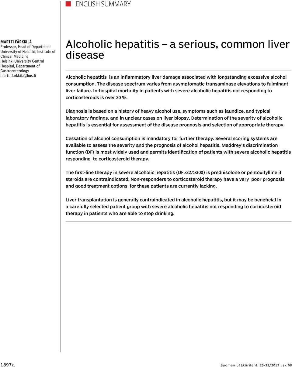 The disease spectrum varies from asymptomatic transaminase elevations to fulminant liver failure.