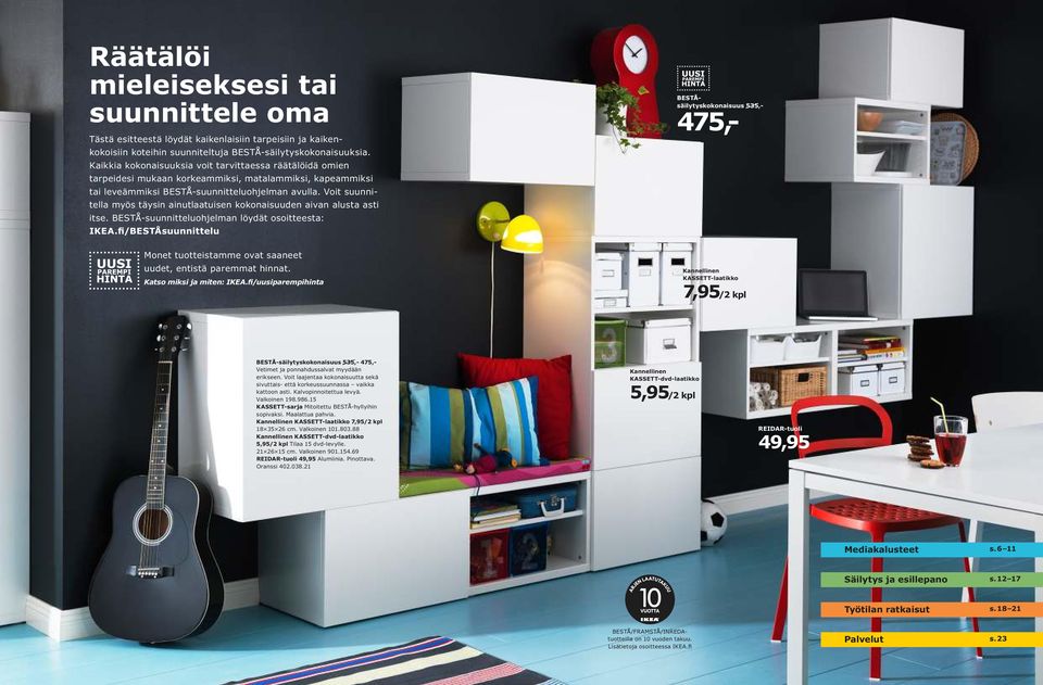 Voit suunnitella myös täysin ainutlaatuisen kokonaisuuden aivan alusta asti itse. BESTÅ-suunnitteluohjelman löydät osoitteesta: IKEA.