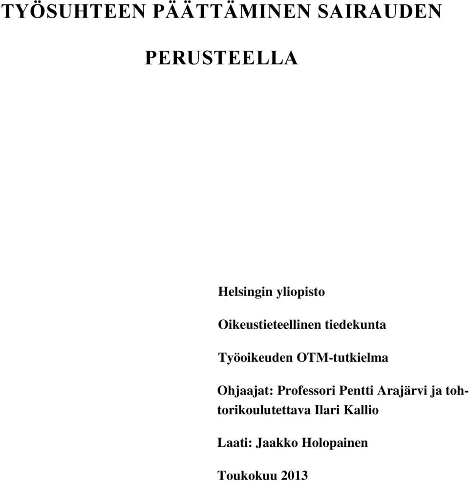 OTM-tutkielma Ohjaajat: Professori Pentti Arajärvi ja
