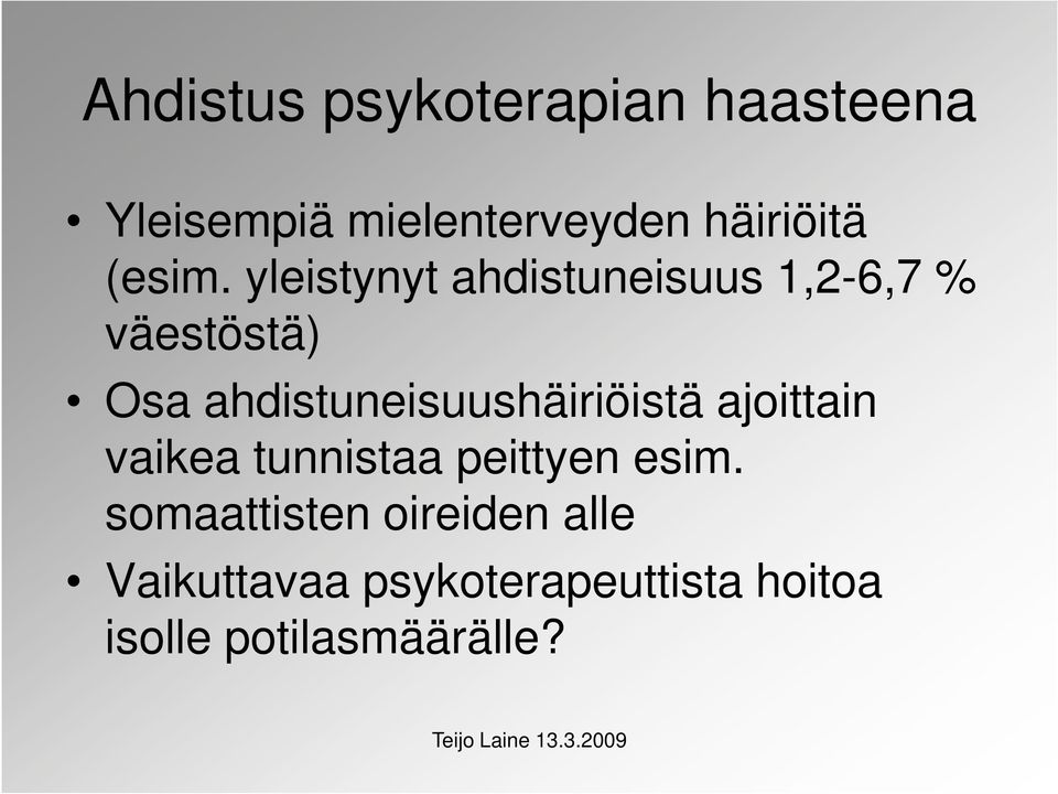 yleistynyt ahdistuneisuus 1,2-6,7 % väestöstä) Osa