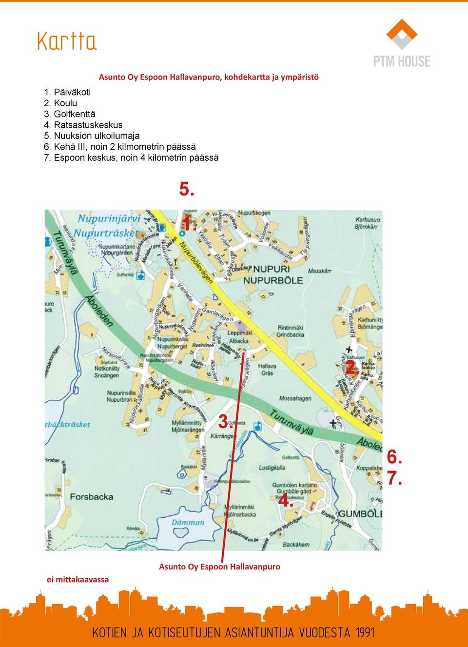 Nuuksion ulkoilumaja 6. Kehä III, noin 2 kilmometrin päässä 7.