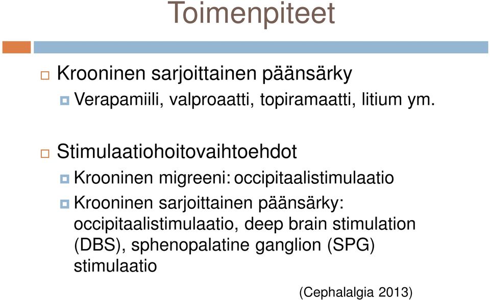 Stimulaatiohoitovaihtoehdot Krooninen migreeni: occipitaalistimulaatio