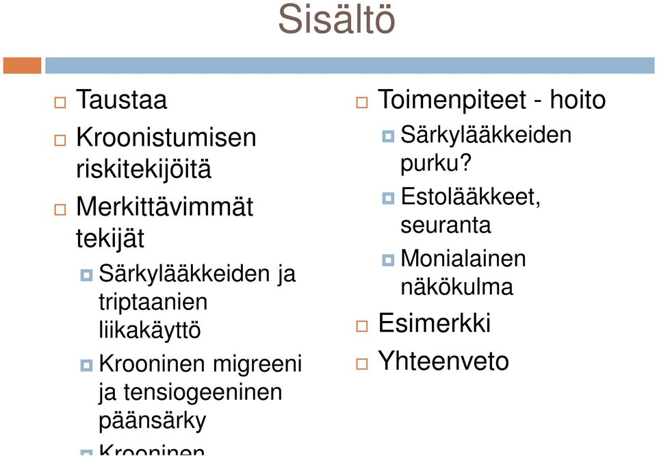 tensiogeeninen päänsärky Krooninen Toimenpiteet - hoito