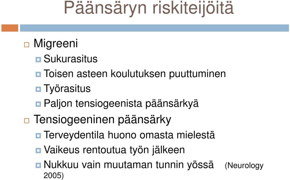 Tensiogeeninen päänsärky Terveydentila huono omasta mielestä