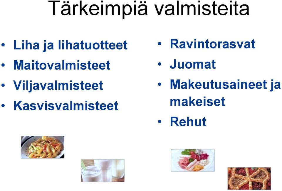 Viljavalmisteet Kasvisvalmisteet