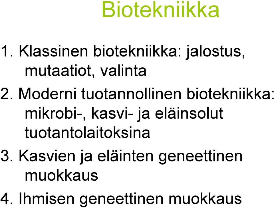 Moderni tuotannollinen biotekniikka: mikrobi-, kasvi- ja