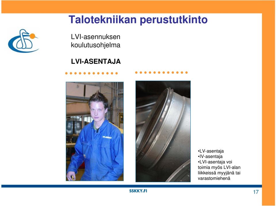 IV-asentaja LVI-asentaja voi toimia myös