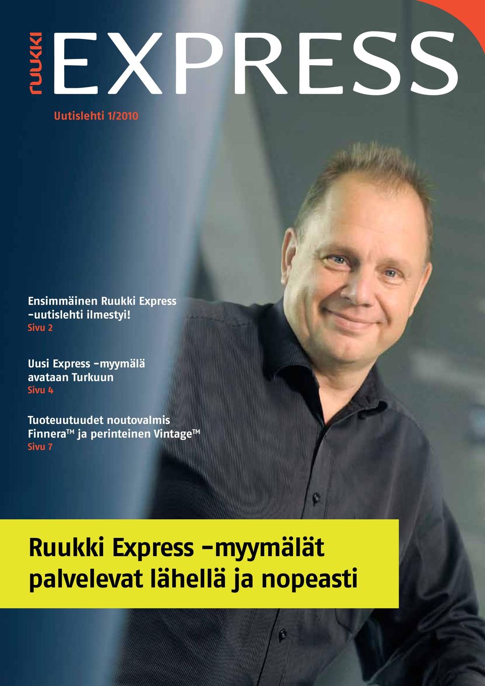 Sivu 2 Uusi Express -myymälä avataan Turkuun Sivu 4