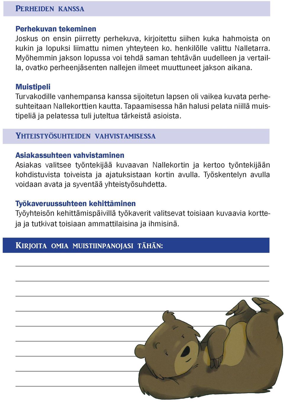 Muistipeli Turvakodille vanhempansa kanssa sijoitetun lapsen oli vaikea kuvata perhesuhteitaan Nallekorttien kautta.