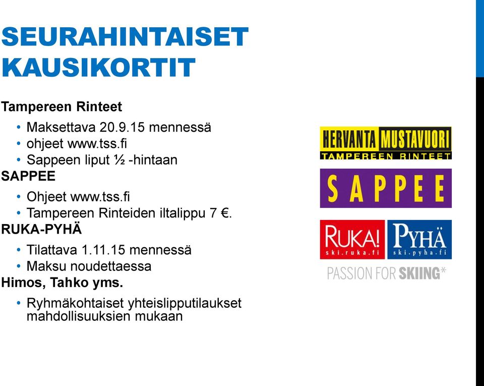 RUKA-PYHÄ Tilattava 1.11.15 mennessä Maksu noudettaessa Himos, Tahko yms.