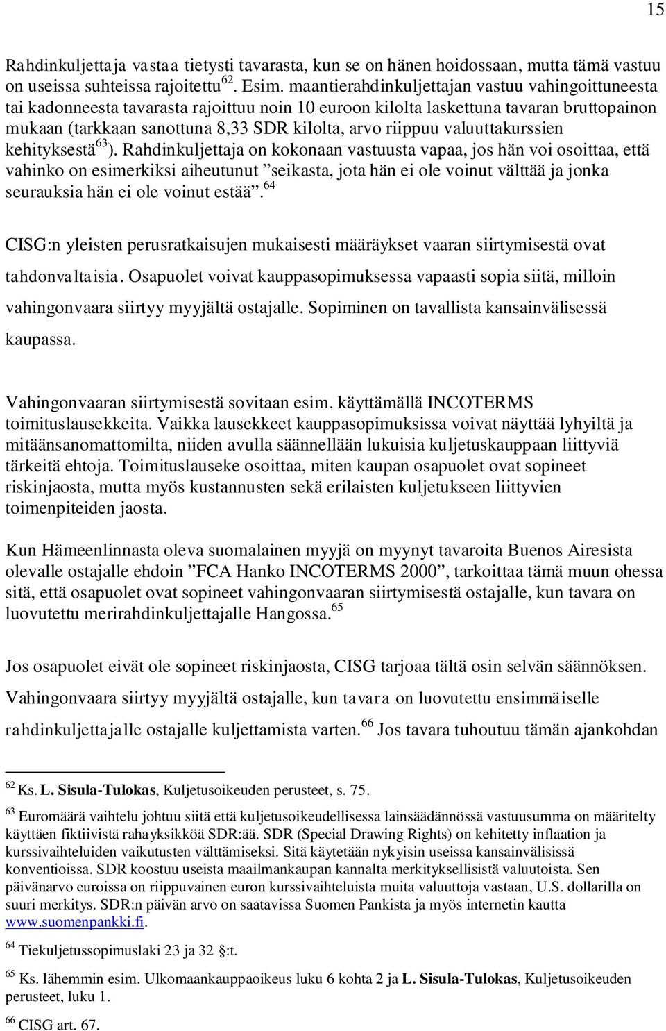 valuuttakurssien kehityksestä 63 ).