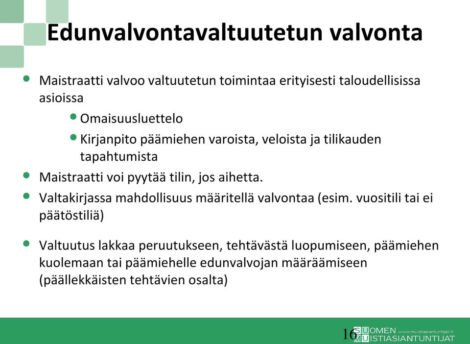 aihetta. Valtakirjassa mahdollisuus määritellä valvontaa (esim.