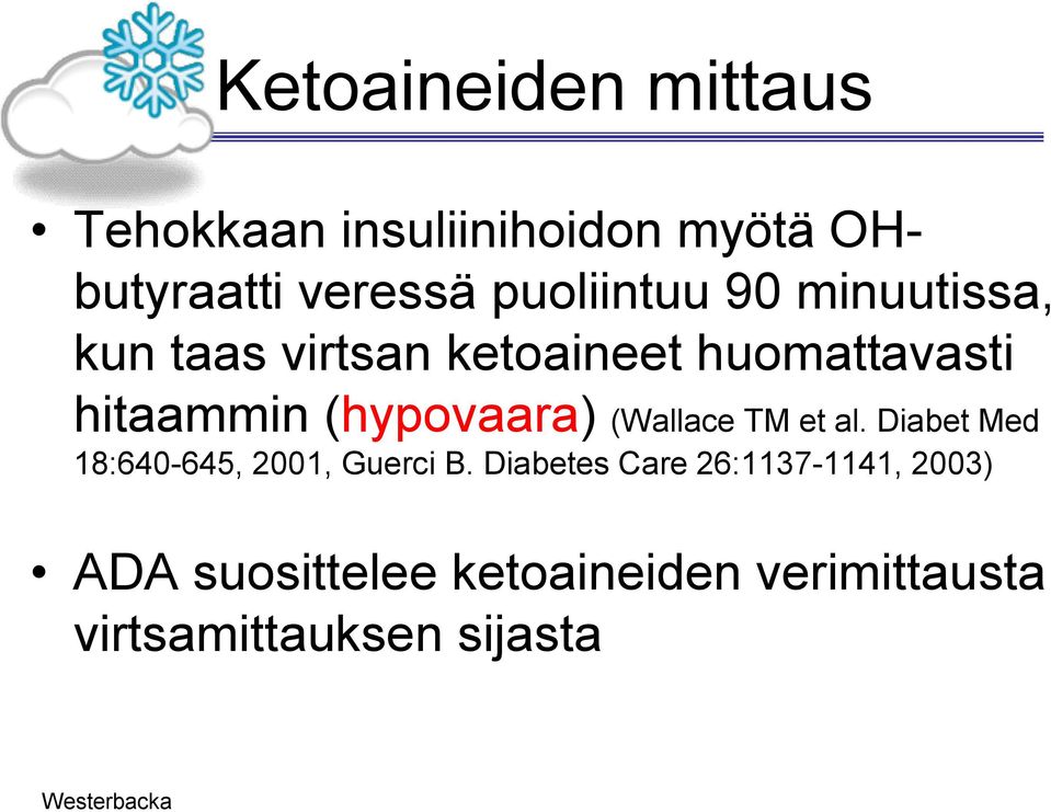 (hypovaara) (Wallace TM et al. Diabet Med 18:640-645, 2001, Guerci B.