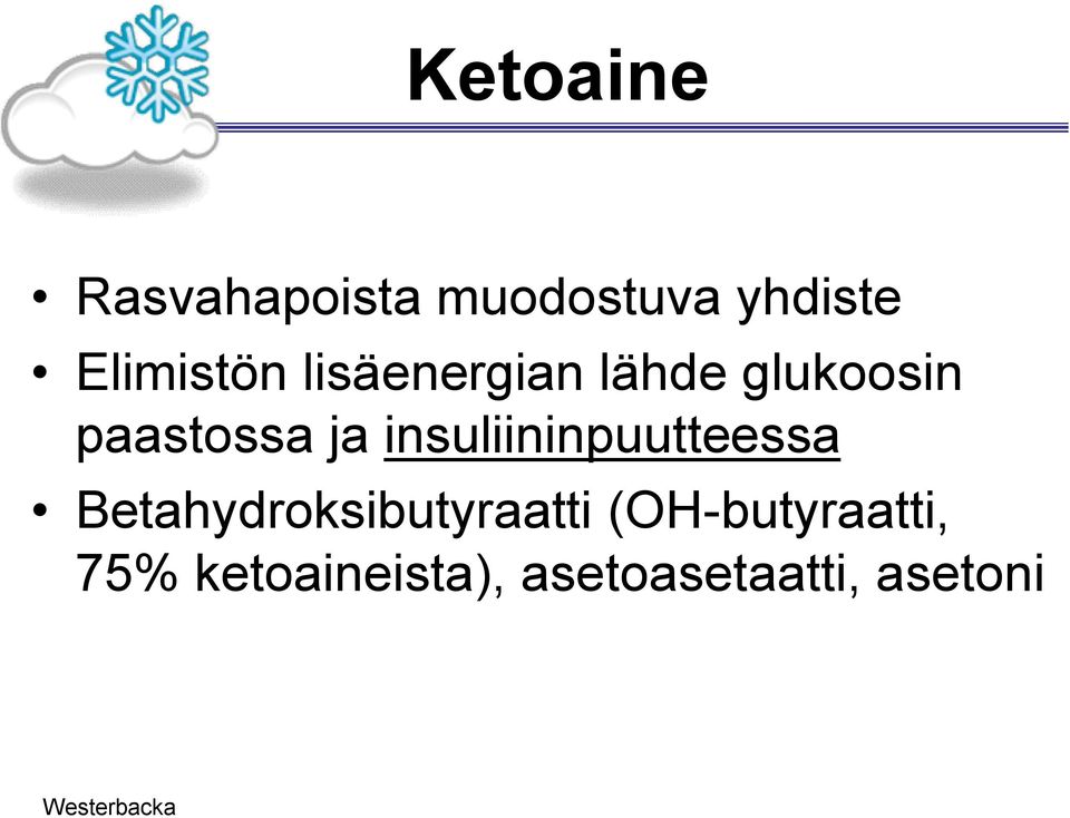 ja insuliininpuutteessa Betahydroksibutyraatti