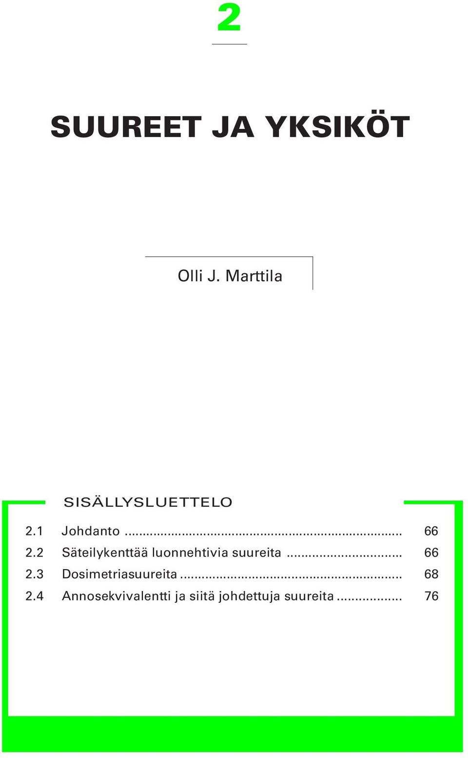 2 Säteilykenttää luonnehtivia suureita... 66 2.