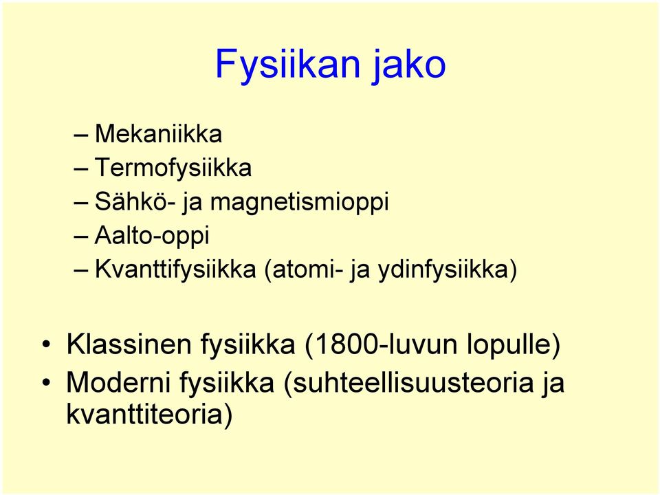 ydinfysiikka) Klassinen fysiikka (1800-luvun