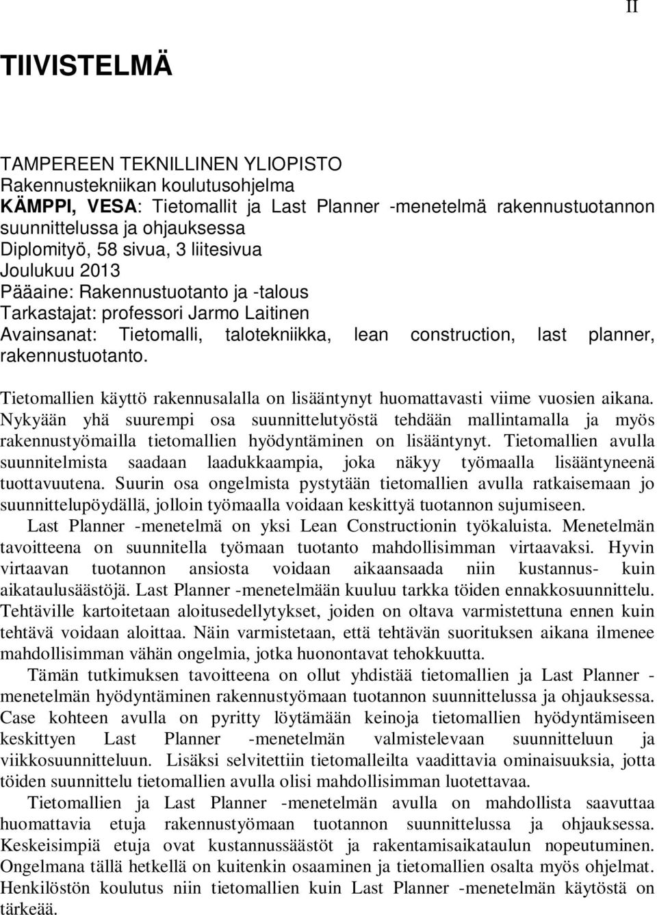 Tietomallien käyttö rakennusalalla on lisääntynyt huomattavasti viime vuosien aikana.