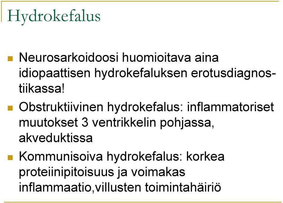 Obstruktiivinen hydrokefalus: inflammatoriset muutokset 3 ventrikkelin