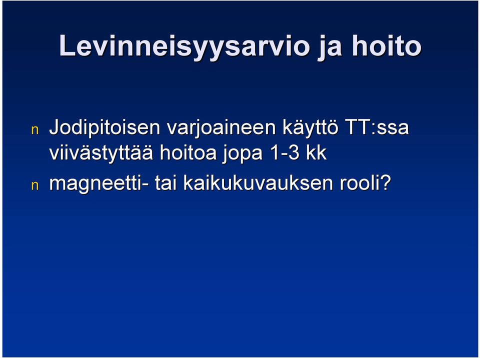 TT:ssa viivästyttää hoitoa jopa