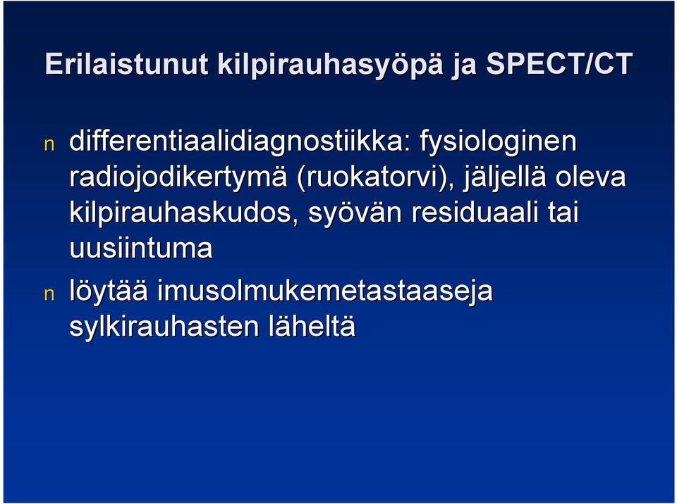 radiojodikertymä (ruokatorvi), jäljellä oleva