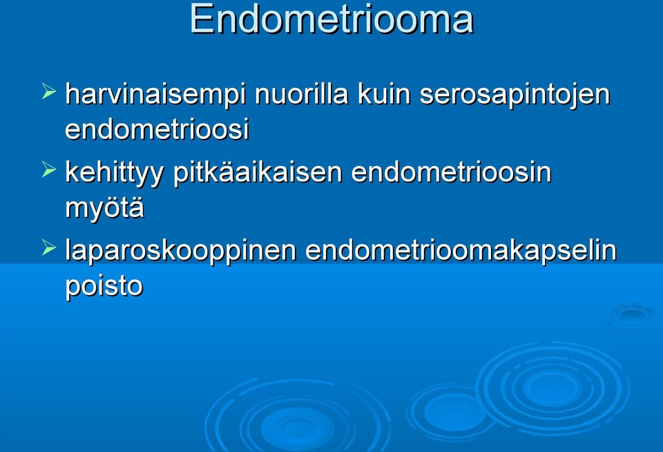 kehittyy pitkäaikaisen endometrioosin