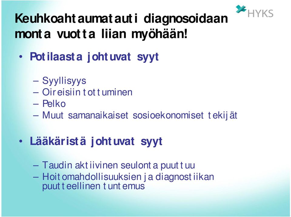 samanaikaiset sosioekonomiset tekijät Lääkäristä johtuvat syyt Taudin
