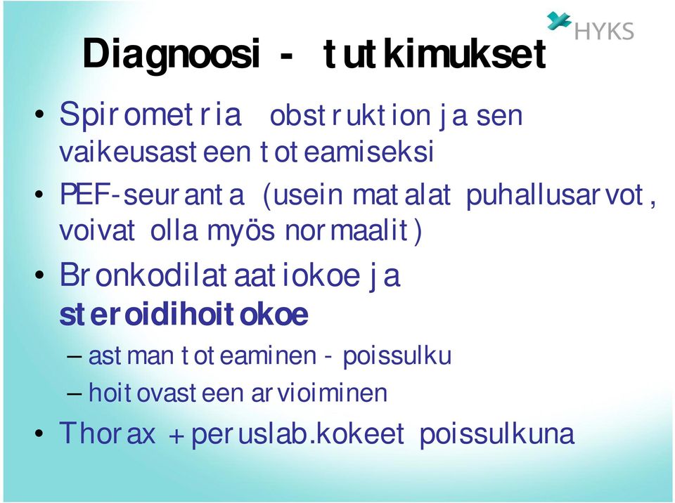 myös normaalit) Bronkodilataatiokoe ja steroidihoitokoe astman