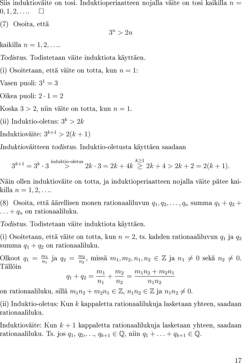 (ii) Induktio-oletus: 3 k > 2k Induktioväite: 3 k+1 > 2(k + 1) Induktioväitteen todistus.