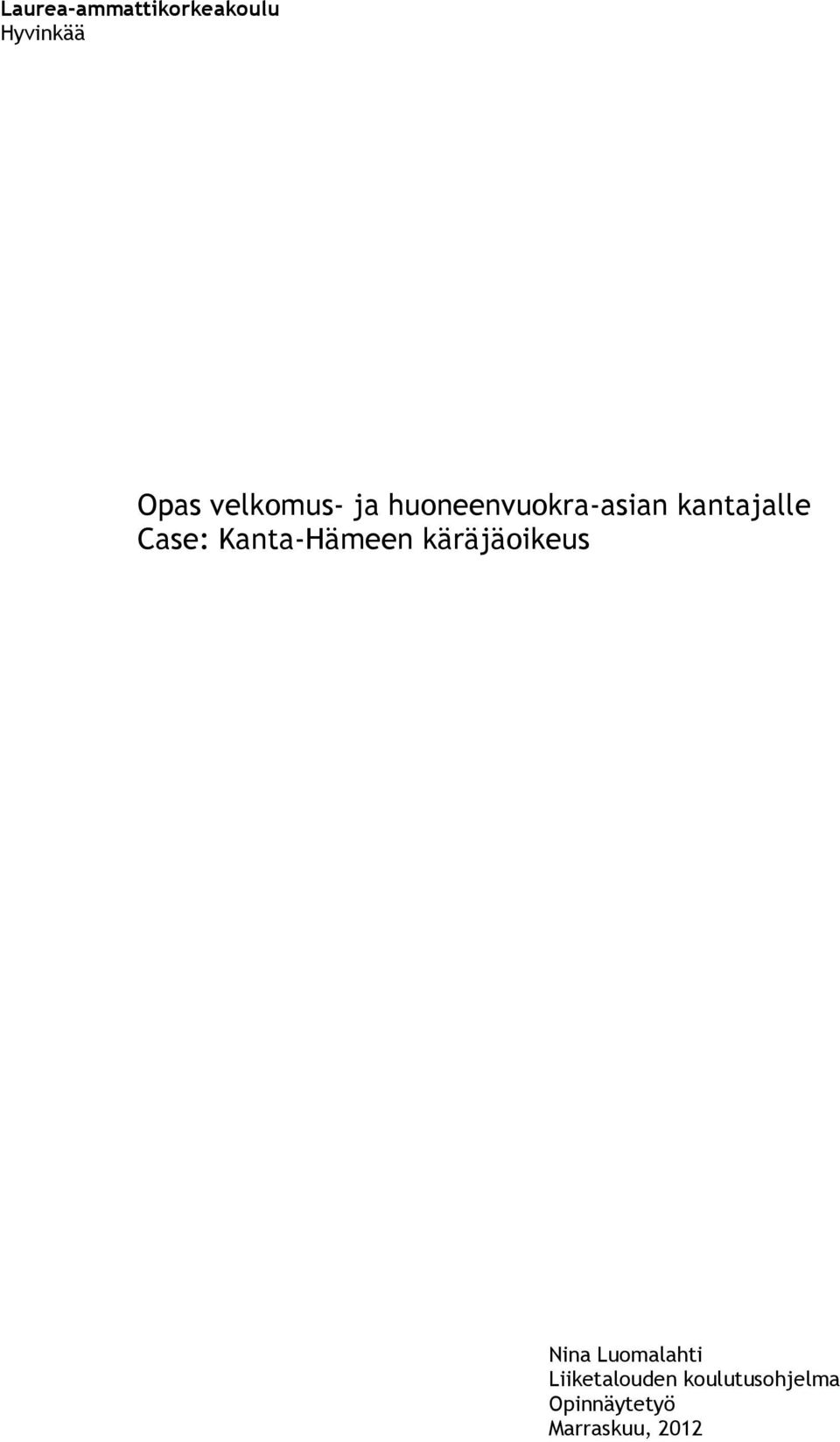 Case: Kanta-Hämeen käräjäoikeus Nina Luomalahti