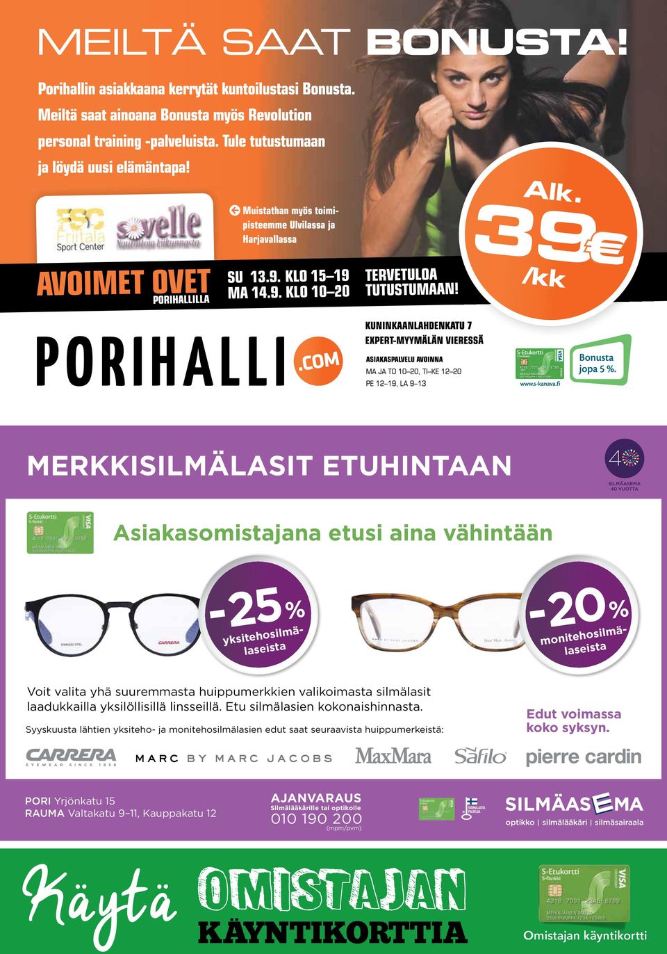 Syyskuusta lähtien yksiteho- ja monitehosilmälasien edut saat seuraavista huippumerkeistä: Edut voimassa koko syksyn.