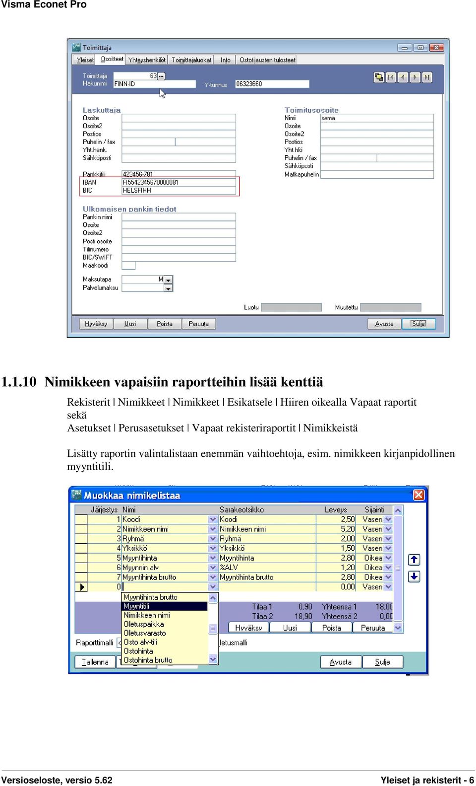 rekisteriraportit Nimikkeistä Lisätty raportin valintalistaan enemmän vaihtoehtoja,