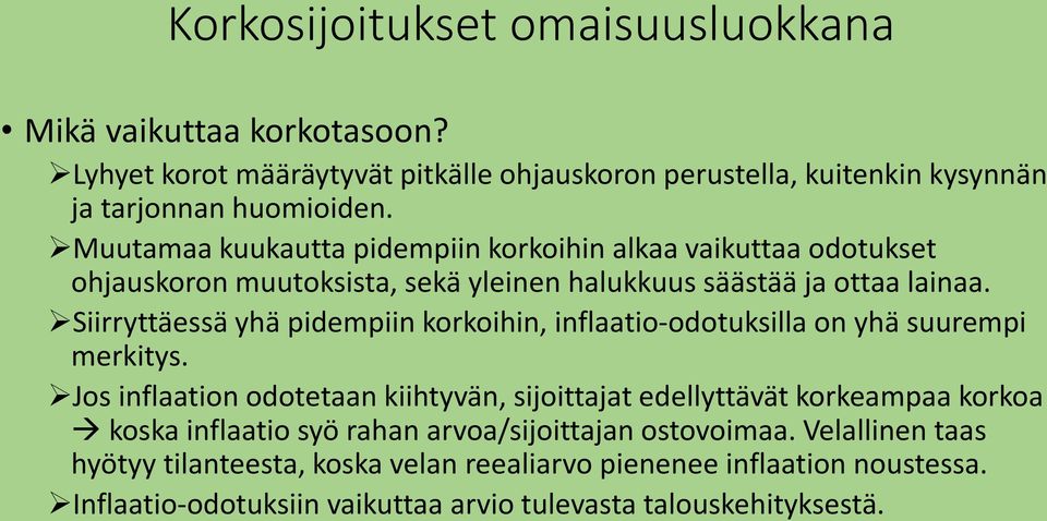 Siirryttäessä yhä pidempiin korkoihin, inflaatio-odotuksilla on yhä suurempi merkitys.