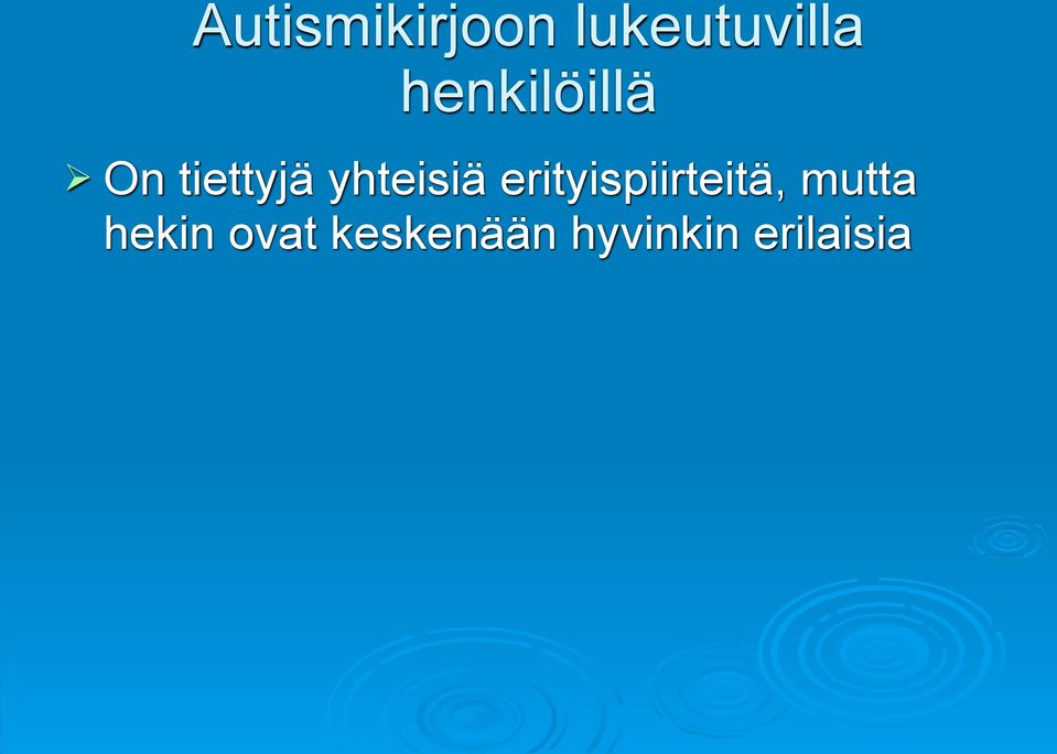 yhteisiä erityispiirteitä,