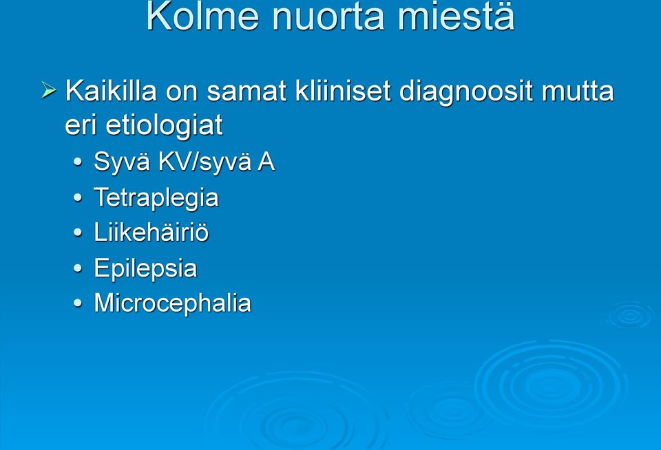 eri etiologiat Syvä KV/syvä A