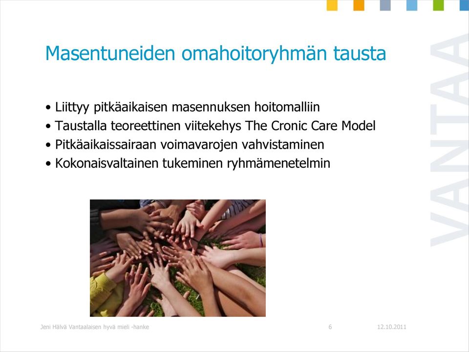 Cronic Care Model Pitkäaikaissairaan voimavarojen vahvistaminen