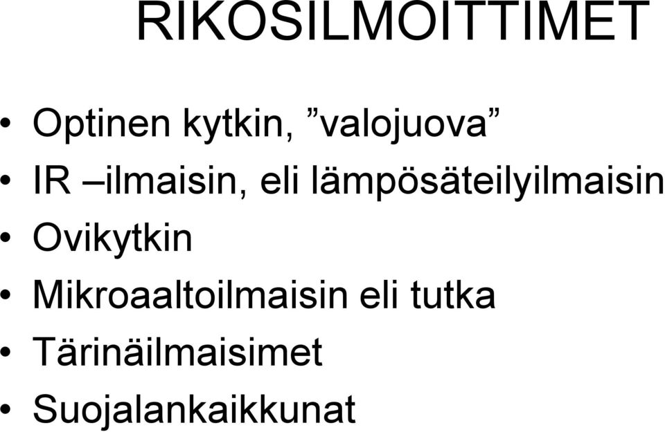 lämpösäteilyilmaisin Ovikytkin