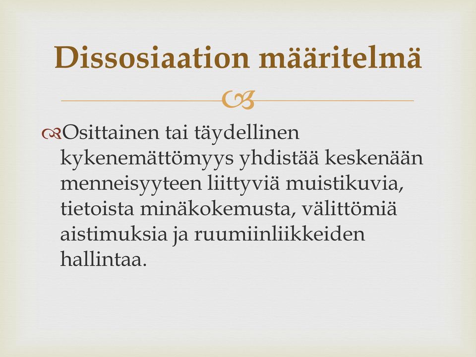 menneisyyteen liittyviä muistikuvia, tietoista