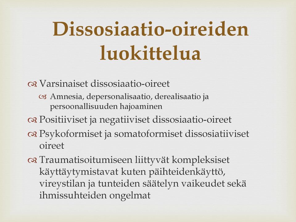 Psykoformiset ja somatoformiset dissosiatiiviset oireet Traumatisoitumiseen liittyvät kompleksiset