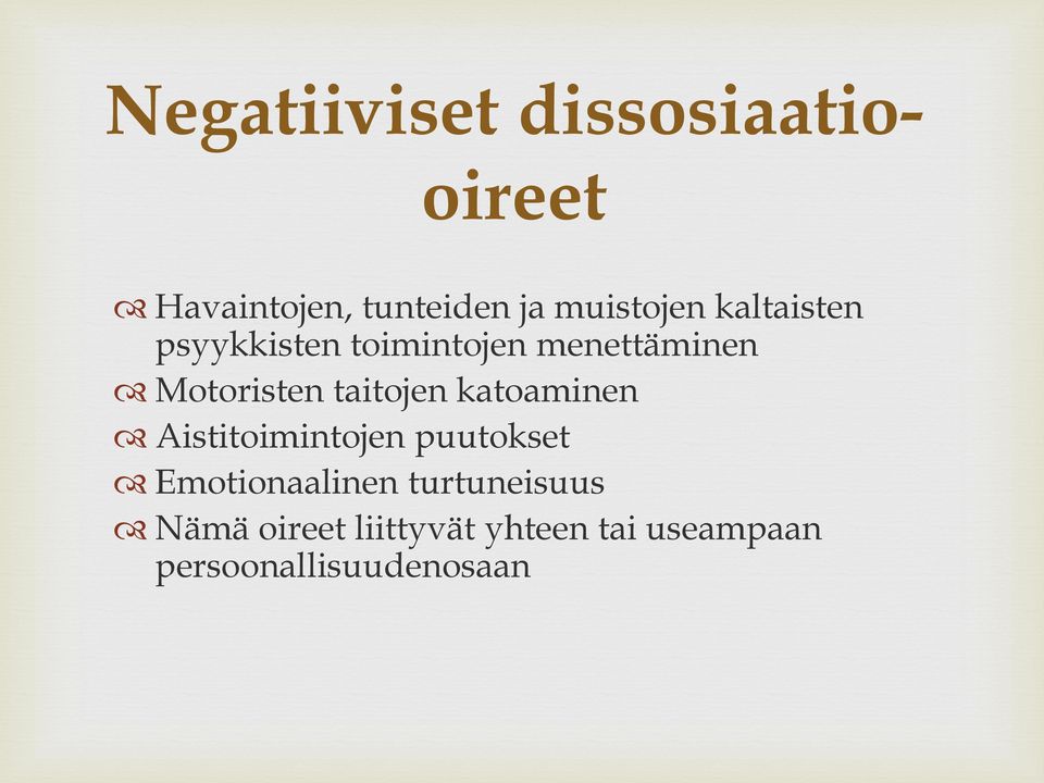 Motoristen taitojen katoaminen Aistitoimintojen puutokset