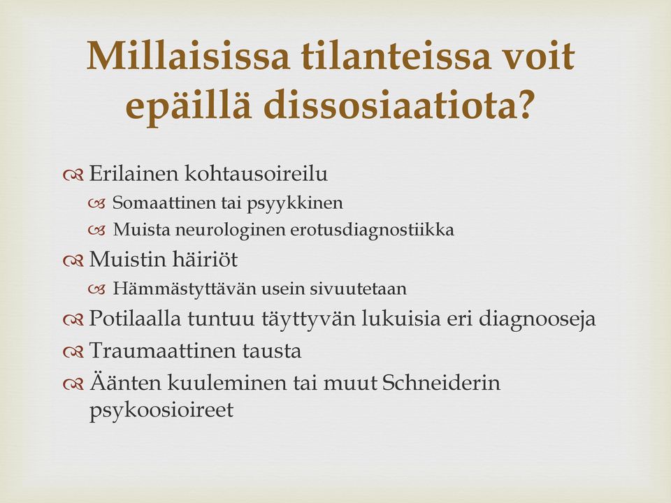 erotusdiagnostiikka Muistin häiriöt Hämmästyttävän usein sivuutetaan Potilaalla