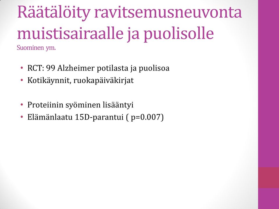 RCT: 99 Alzheimer potilasta ja puolisoa