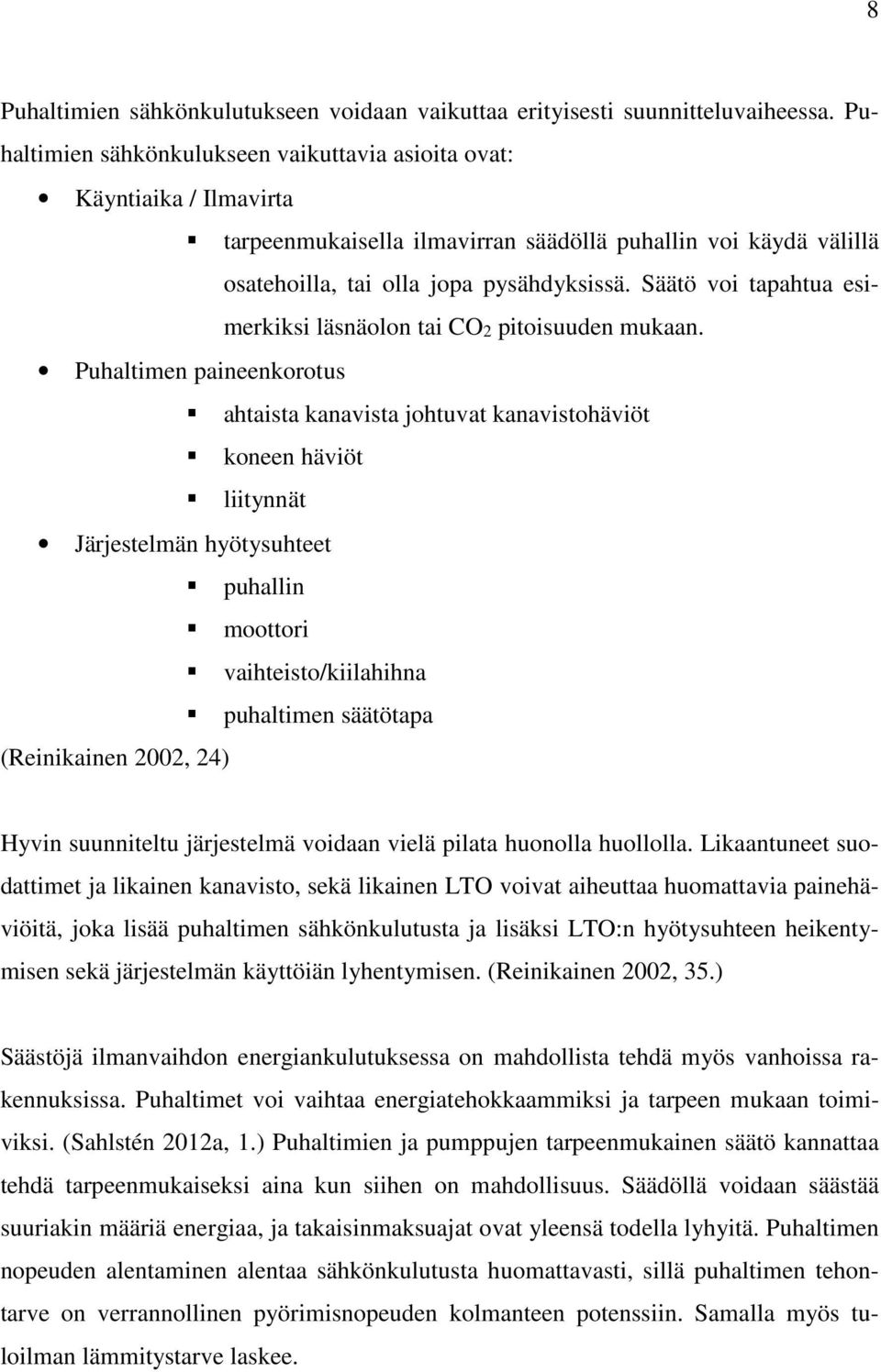 Säätö voi tapahtua esimerkiksi läsnäolon tai CO2 pitoisuuden mukaan.