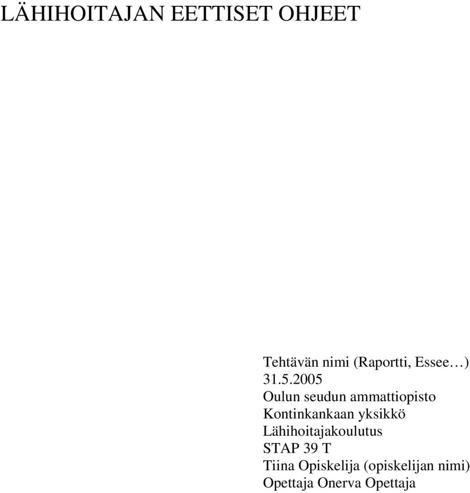 2005 Oulun seudun ammattiopisto Kontinkankaan