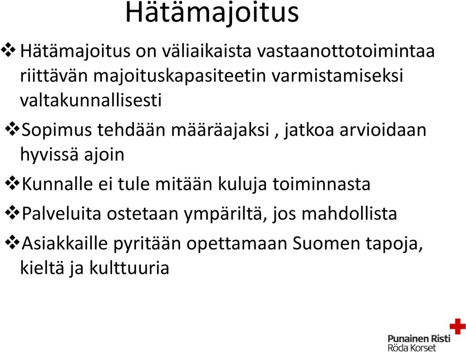 jatkoa arvioidaan hyvissä ajoin Kunnalle ei tule mitään kuluja toiminnasta Palveluita