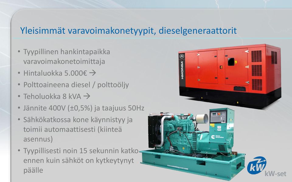 000 Polttoaineena diesel / polttoöljy Teholuokka 8 kva Jännite 400V (±0,5%) ja taajuus