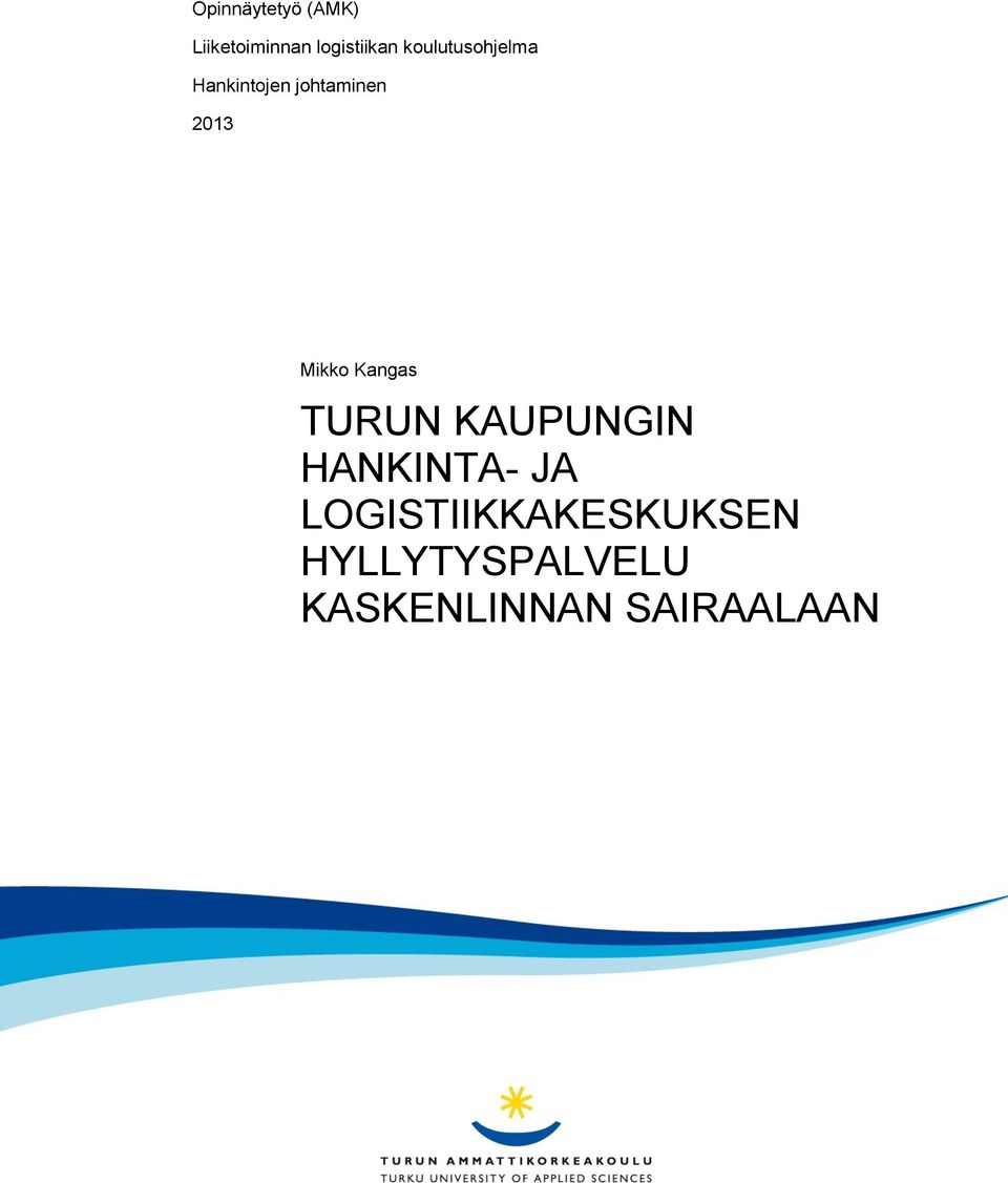 Mikko Kangas TURUN KAUPUNGIN HANKINTA- JA