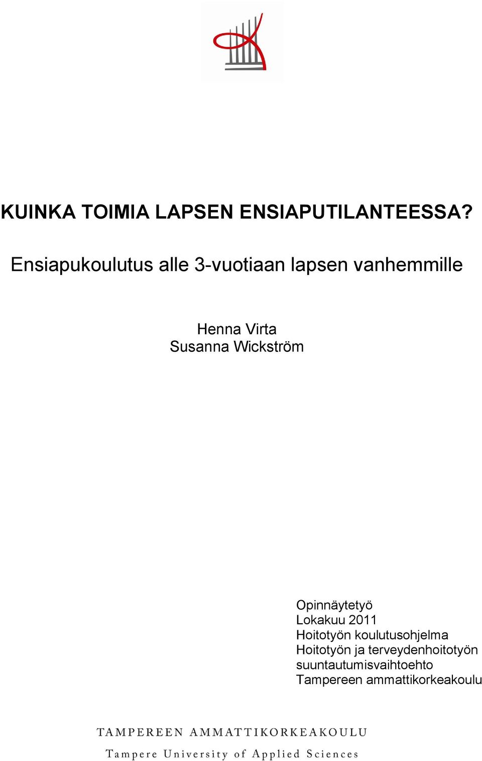 Susanna Wickström Opinnäytetyö Lokakuu 2011 Hoitotyön