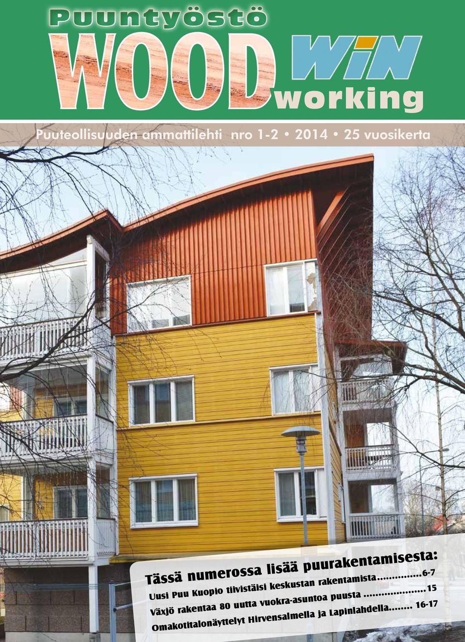 keskustan rakentamista...6-7 Växjö rakentaa 80 uutta vuokra-asuntoa puusta.